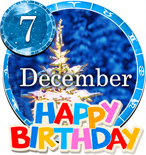 December 7 Birthday Horoscope