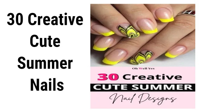 30 Creative Cute Summer Nails