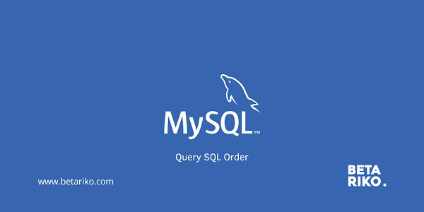 Tutorial Query SQL Order By atau Untuk Mengurutkan Data di SQL