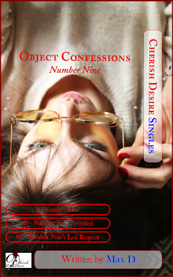 Cherish Desire Singles: Object Confessions - Number Nine, Max D, erotica, Amazon Kindle