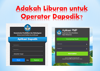 Adakah Liburan untuk Operator Dapodik?