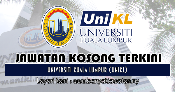 Jawatan Kosong Di Universiti Kuala Lumpur Unikl 14 Mac 2019 Kerja Kosong 2020 Jawatan Kosong Kerajaan 2020