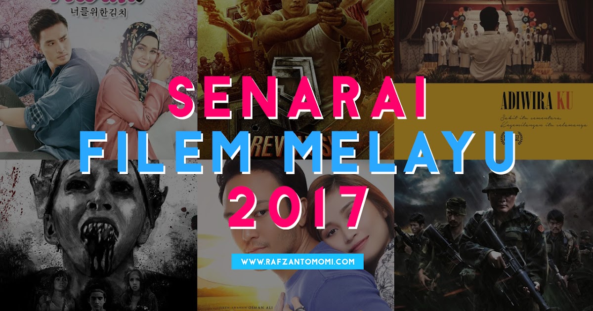 Senarai Filem Melayu 2017 | @RAFZANTOMOMI