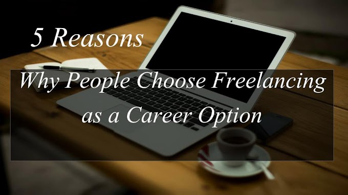 5 Reasons Why You Should Consider Becoming a Freelancer