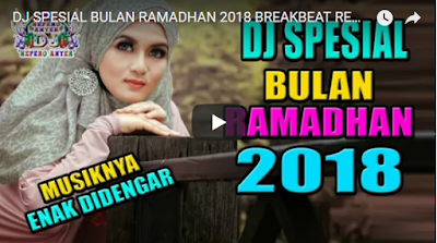  Bagi kau yang suka denger Musik Dj dan Kususnya menyerupai Lagu Dj House Musik DJ TERBARU SPESIAL BULAN RAMADHAN 2018 BREAKBEAT REMIX TERBARU