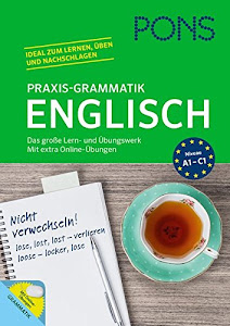 PONS Praxis-Grammatik Englisch: Das große Lern- und Übungswerk. Mit extra Online-Übungen.