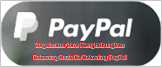 cara menghubungkan rekening bank ke rekening PayPal