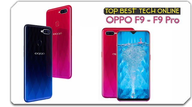 Oppo F9 and F9 Pro Review by Top Best Tech Online