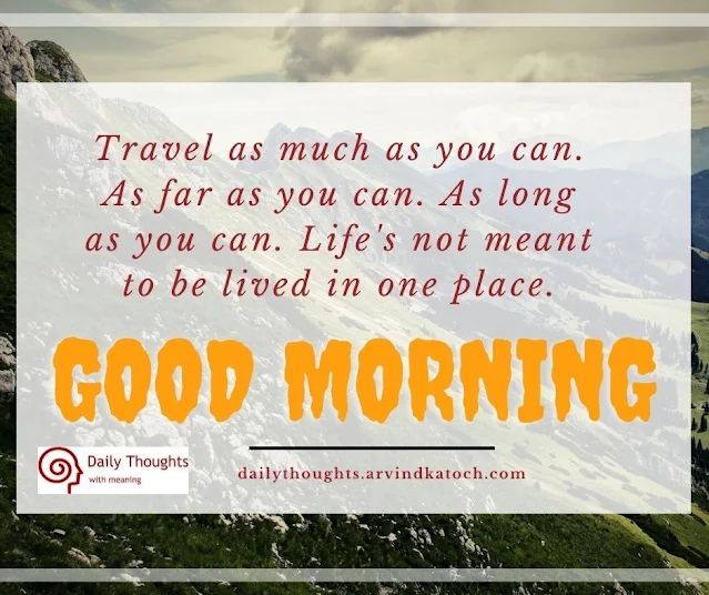 Good Morning, Quote. Travel, life,