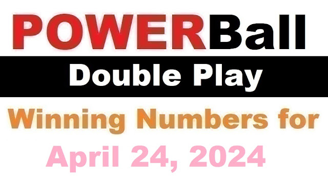 PowerBall Double Play Winning Numbers for April 24, 2024