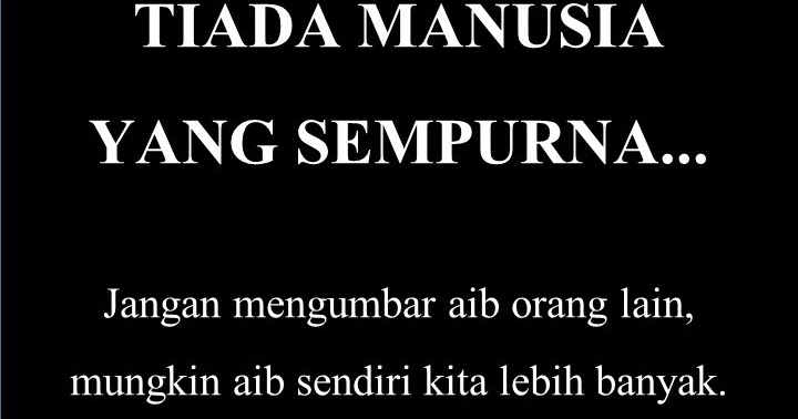 Kata-Kata Bijak Tidak Ada Manusia Yang Sempurna  AJP 