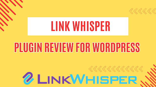 Link Whisper Plugin Review for WordPress - Best Internal Linking