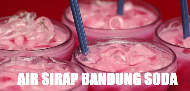 Resepi Air Sirap Bandung Soda Untuk Lariskan Air Balang