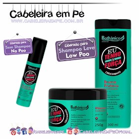 Linha Eu Tenho a Força - Bothânico Hair (Condicionaodr e máscara liberados para Low Poo - Tônico liberado para No Poo)