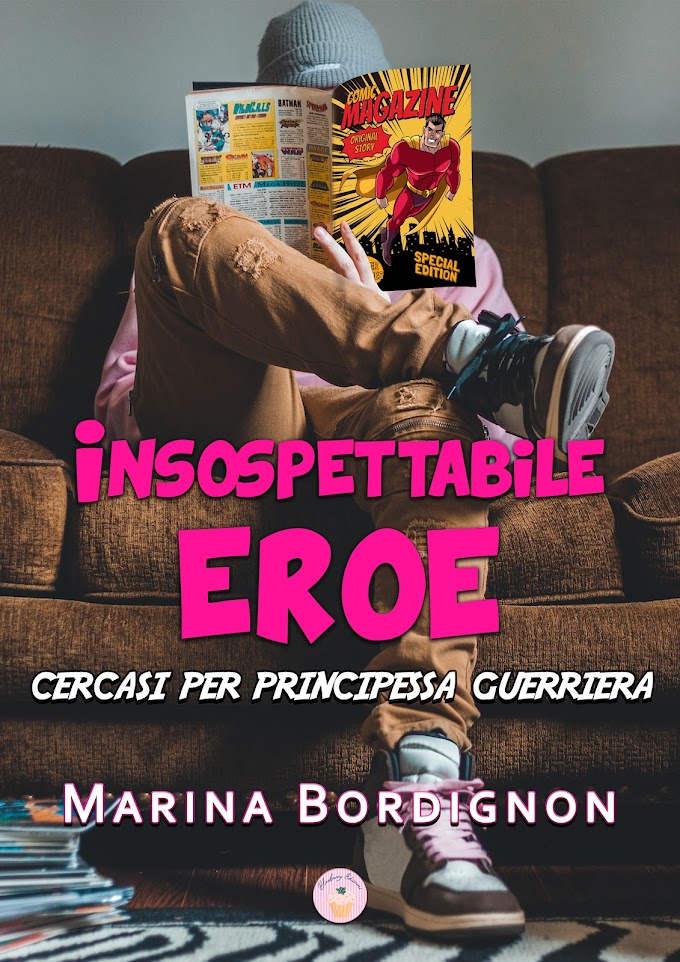 [COVER REVEAL ]- INSOSPETTABILE EROE (CERCASI PRINCIPESA GUERRIERA) MARINA BORDIGNON 