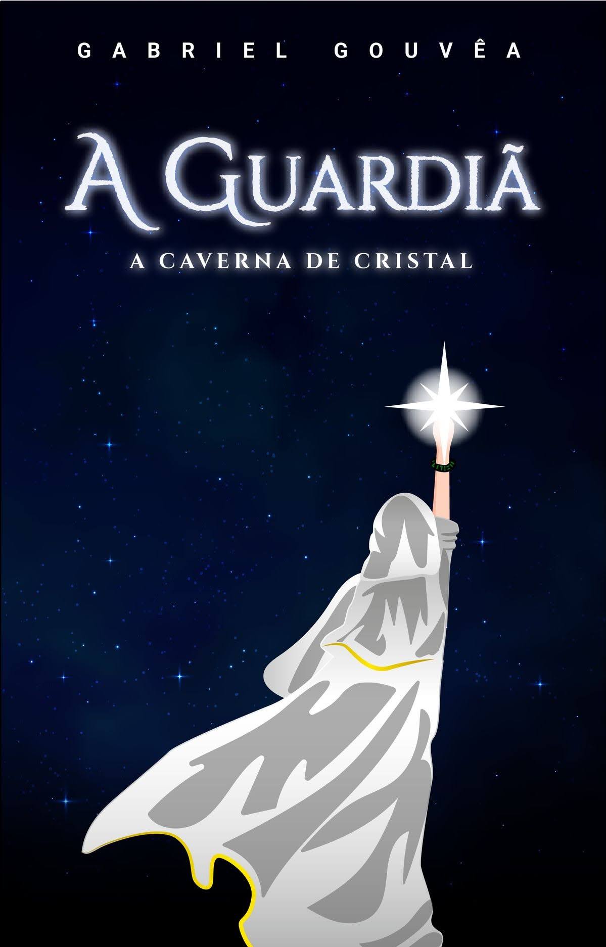 A guardiã - A caverna de cristal | Gabriel Gouvêa