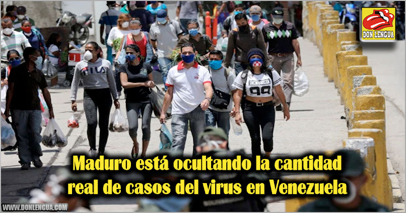 Maduro está ocultando la cantidad real de casos del virus en Venezuela