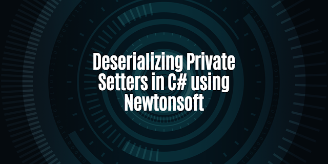 Deserializing Private Setters in C# using Newtonsoft