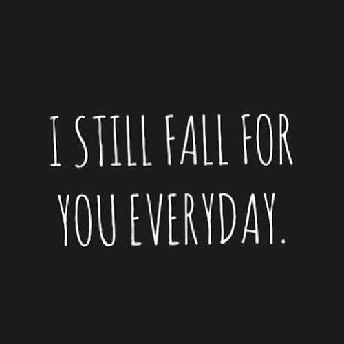 I Still Fall for You Everyday