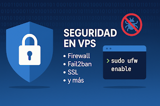 Seguridad en VPS: cómo proteger tu servidor con
