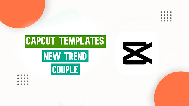 New Trend Couple CapCut Template