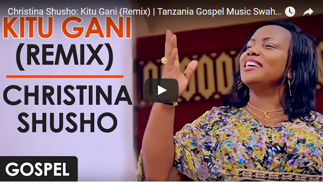 VIDEO | CHRISTINA SHUSHO - KITU GANI REMIX