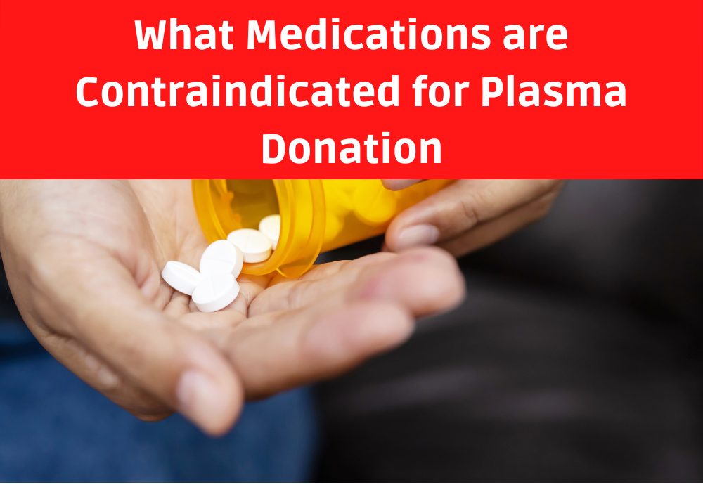 What Medications are Contraindicated for Plasma Donation