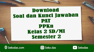 soal pat ppkn kelas 2 semester 2