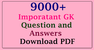 9000 General Knowledge Questions| G K Questions| 9000 General Knowledge Questions Bank for RRB, SSC and Bank Exams|9000 General Knowledge Questions for all Competitive Exams|9000 General knowledge (GK) Question Banks in PDF| Download 9000 GK General Knowledge Questions and Answers PDF | Free download 9000 GK questions for ssc cgl 2017| General Knowledge GK 9000+ Questions and Answers Study Material| 9000+ General Knowledge Questions Bank for RRB, SSC and Bank Exams/2017/02/9000-GK-GeneralKnowledge-Questions-for-all-RRB-SSC-Bank-Competitive-Exams.html