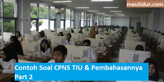 Contoh Soal CPNS TIU & Pembahasannya