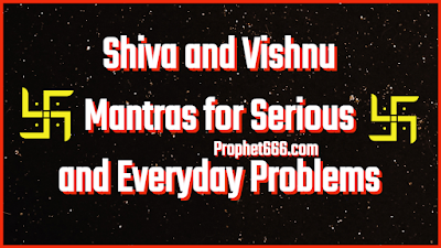 Shiva and Vishnu Mantras for Serious Problems