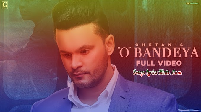 O Bandeya Lyrics In Hindi & English – Chetan | GeetMP3 | Latest Punjabi Song Lyrics 2020