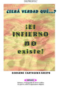 ¿SERÁ VERDAD QUE EL INFIERNO NO EXISTE?