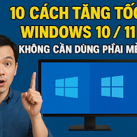 10 Cách Tăng Tốc Windows 10/11 Không Cần Dùng Phần Mềm – Máy Chạy Mượt Như Mới!