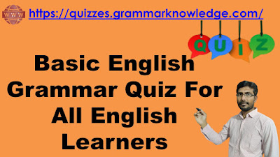 Basic English Grammar Quiz For All English Learners