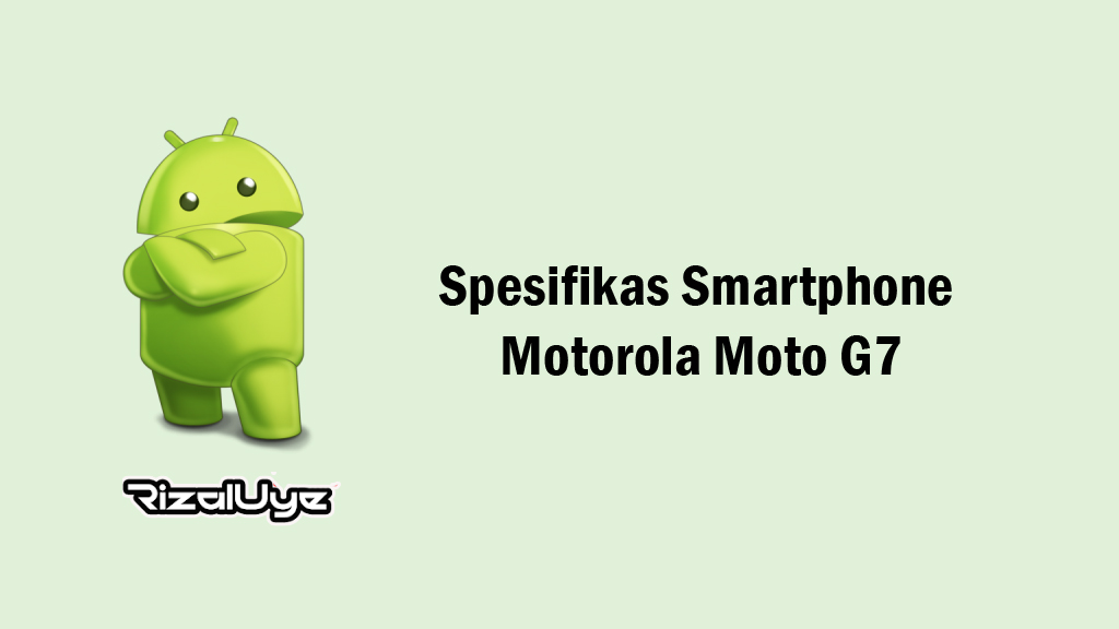 Spesifikasi dan Harga Smartphone Motorola Moto G7