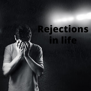 how to handle rejection in life.