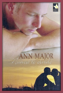 Ann Major - Nunca Te Olvidé