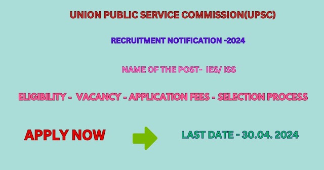 UPSC  IES/ISS Recruitment2024- Apply Online for 48 Posts.