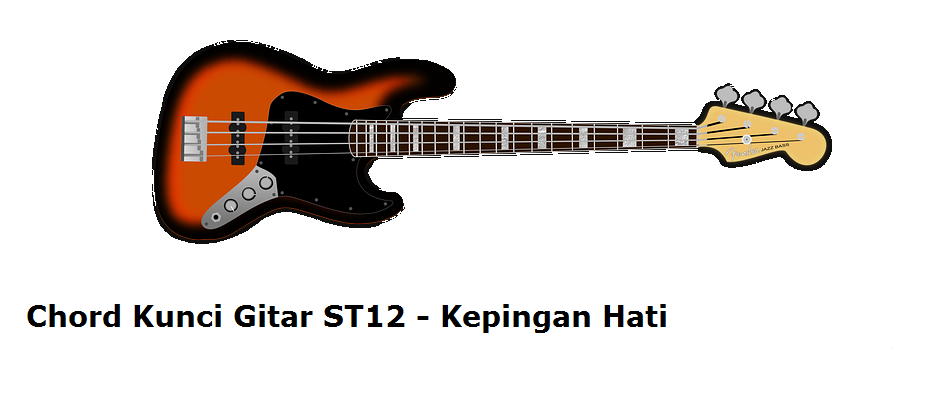 Chord Kunci Gitar ST12 - Kepingan Hati - CalonPintar.Com