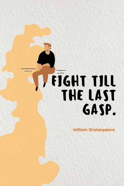 Inspirational Motivational Quotes Cards #5-7 Fight till the last gasp.  William Shakespeare 