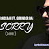 SORRY (Cover Song) LYRICS : Badshah ft. Gurinder Rai