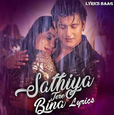 Sathiya Tere Bina Lyrics in English And Hindi – Manjul Khattar & Rista Basenet | Kartik Kush & Jyotica Tangri | lyricsbaag 