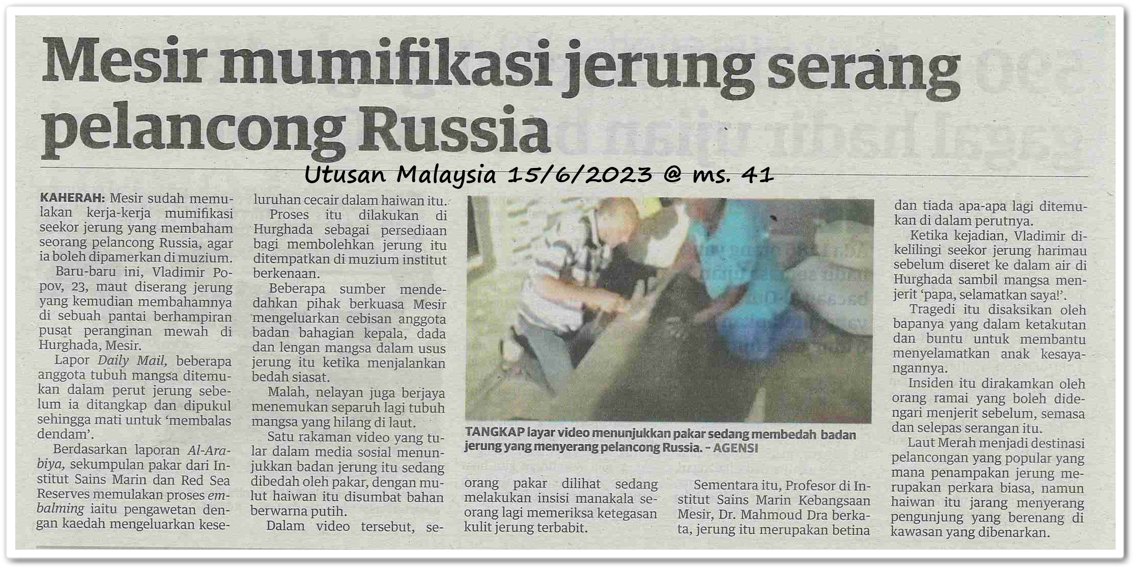 Mesir mumifikasi jerung serang pelancong Russia - Keratan akhbar Utusan Malaysia 15 Jun 2023