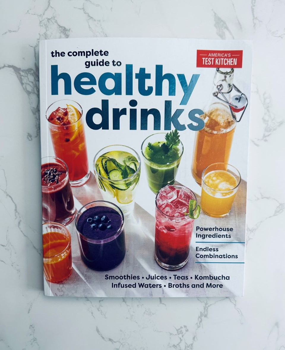 Number Six:The Complete Guide to Healthy Drinks Book from  America’s Test Kitchen: