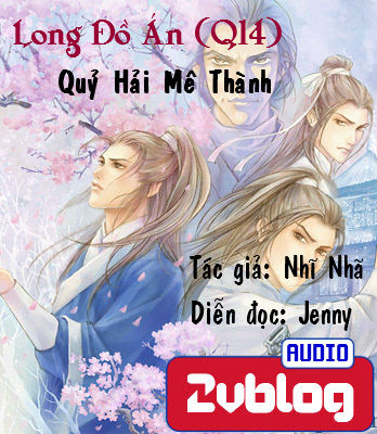 Truyện Audio Đam mỹ phá án: Long Đồ Án - Nhĩ Nhã (Quyển 14)