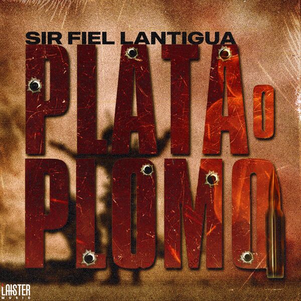 Sir Fiel Lantigua – Plata O Plomo (Feat.Ariel Kelly) (Single) 2022