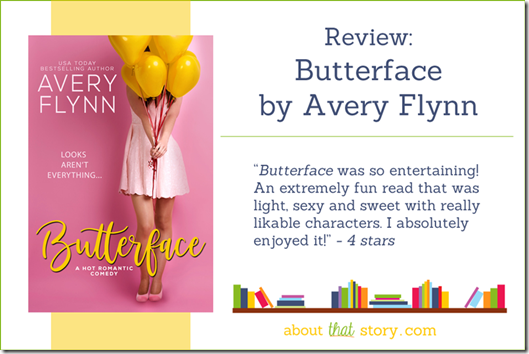 Review: Butterface by Avery Flynn | About That Story