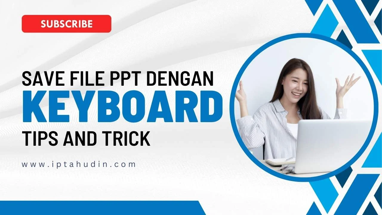 8 Cara Cepat Save File PowerPoint dengan Keyboard, Wajib Tahu !