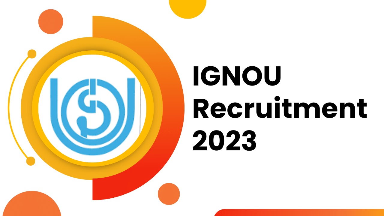IGNOU Recruitment 2023, Apply Online for 120 Vacancies